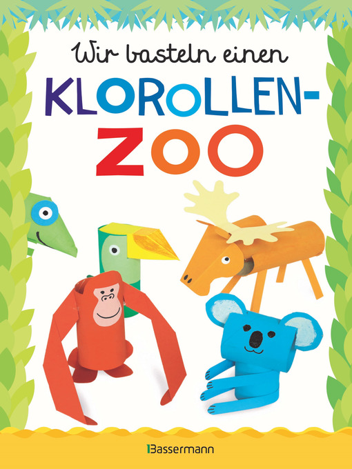 Title details for Wir basteln einen Klorollen-Zoo. Das Bastelbuch mit 40 lustigen Tieren aus Klorollen by Norbert Pautner - Wait list